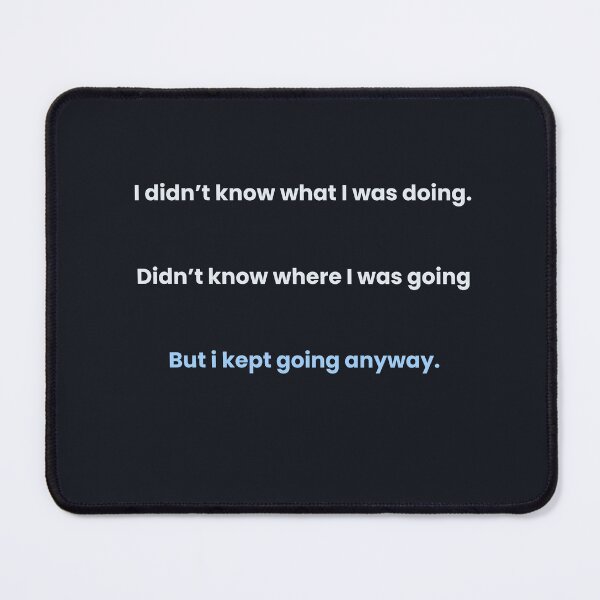 Item preview, Keep Going Anyway — Late Night Quote for Uncertain Times designed and sold by KWkindwaves.