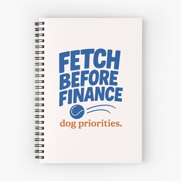 Item preview,  Fetch Before Finance Dog Priorities | Funny Blue Ball Design designed and sold by Pelagic-Studio.