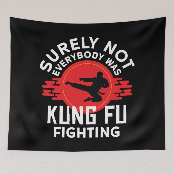 Item preview, Surely Not Everybody Was Kung Fu Fighting designed and sold by MO DESIGNS.