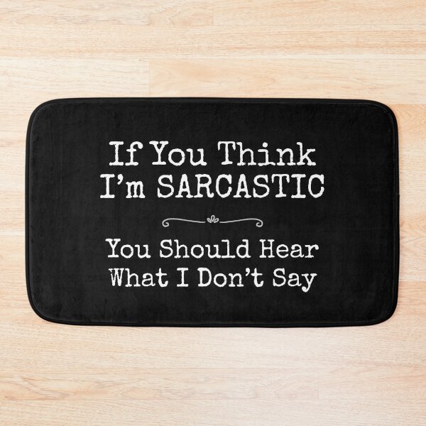 Item preview, If You Think I'm Sarcastic Funny Text Design designed and sold by EarthArtDesigns.