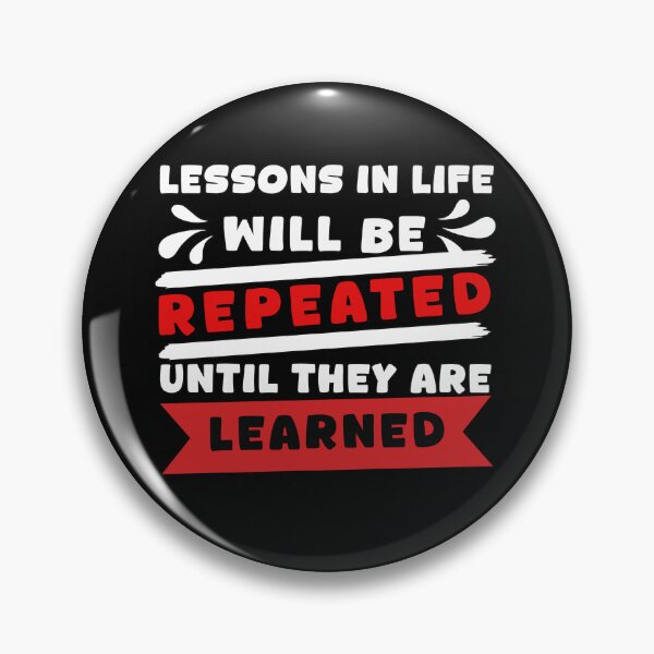 Item preview, Lessons in Life Will Be Repeated Until Learned designed and sold by JOUNO.