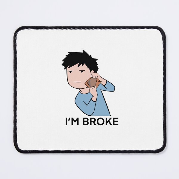 Item preview, I’M BROKE designed and sold by Aichan01.