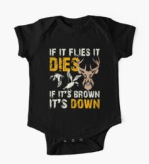 Hunting If It Flies It Dies If Its Brown Its Down One Piece - Short Sleeve