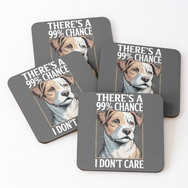 Item preview, There's A 99% Chance I Don't Care Dog designed and sold by Printed Mistakes.