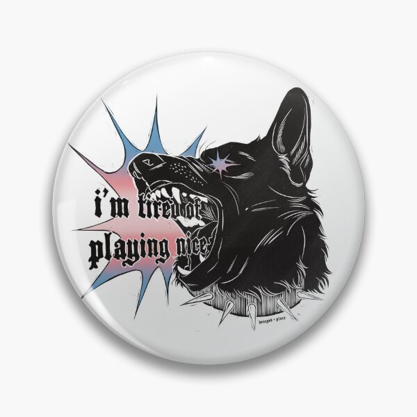 Item preview, I'm tired of playing nice designed and sold by honeyed-pines.