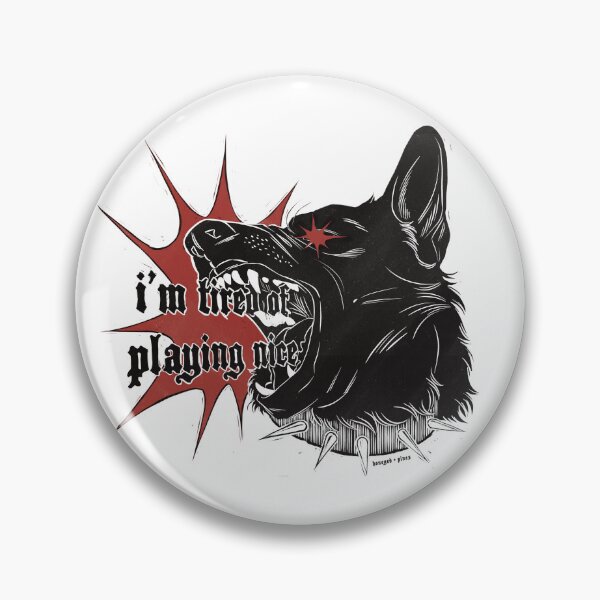 Item preview, I'm tired of playing nice designed and sold by honeyed-pines.