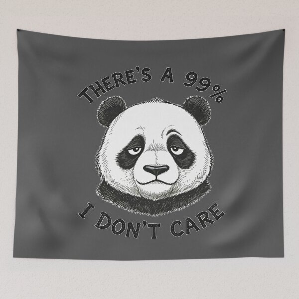 Item preview, There's A 99% Chance I Don't Care Panda designed and sold by Printed Mistakes.