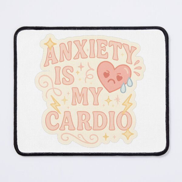 Item preview, Anxiety Is My Cardio designed and sold by Asmodiana.