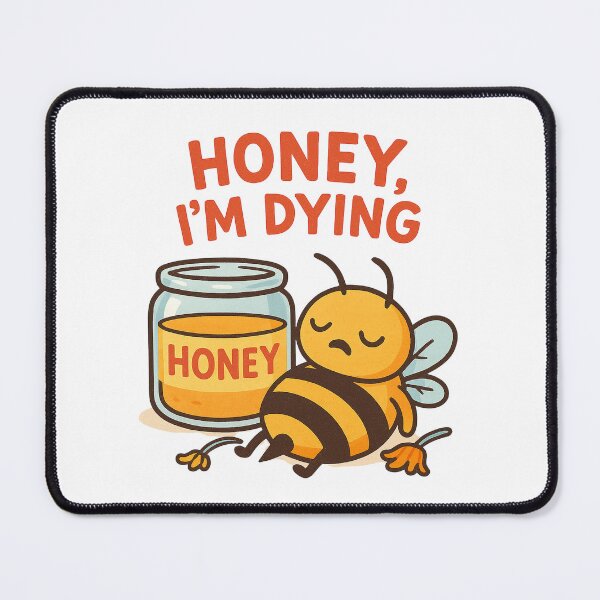 Item preview, Honey, I’m Dying – Sad Bee Environmental Pun Design designed and sold by Lacritsa .