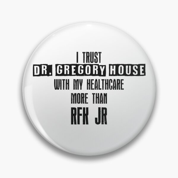 Item preview, I trust Dr. Gregory House with my healthcare more than RFK Jr designed and sold by honeyed-pines.