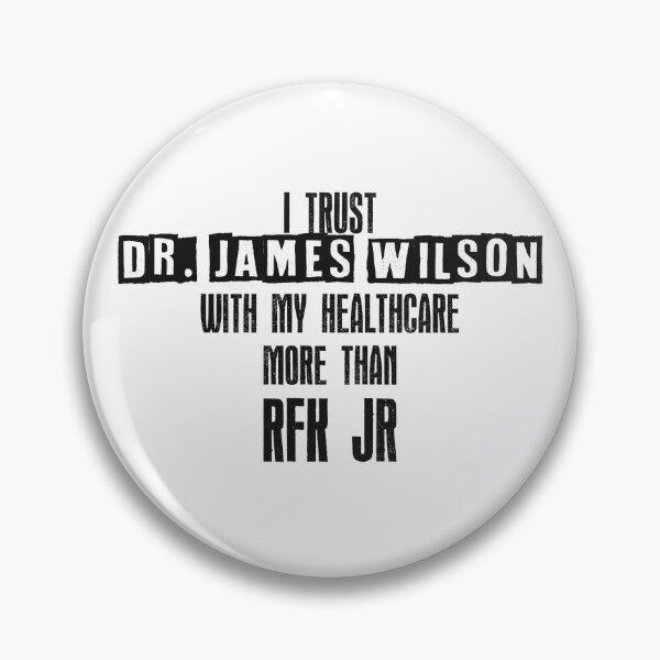 Item preview, I trust Dr. James Wilson with my healthcare more than RFK Jr designed and sold by honeyed-pines.