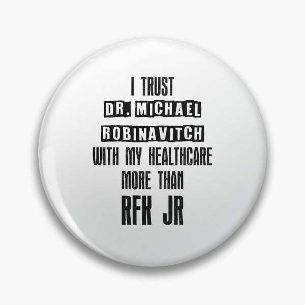 Item preview, I trust Dr. Michael Robinavitch with my healthcare more than RFK Jr designed and sold by honeyed-pines.