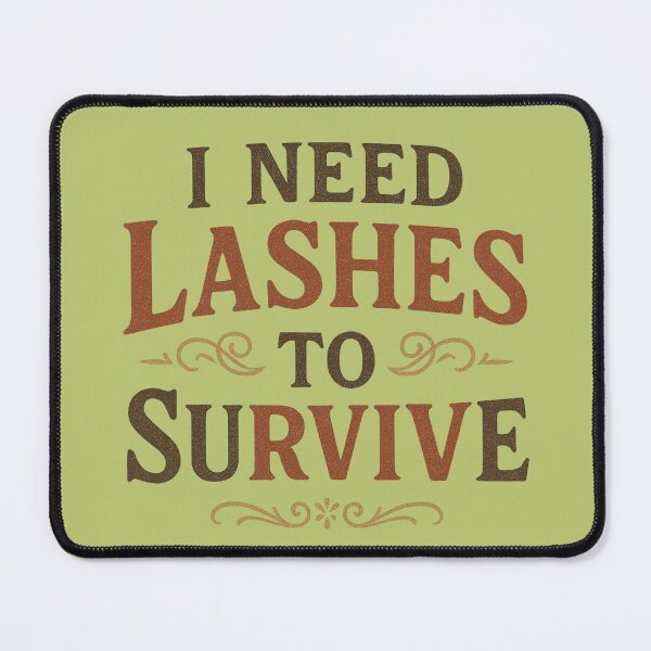 Item preview, I Need Lashes to Survive – Funny Lash Lover Typography Design designed and sold by Meandmyshop.