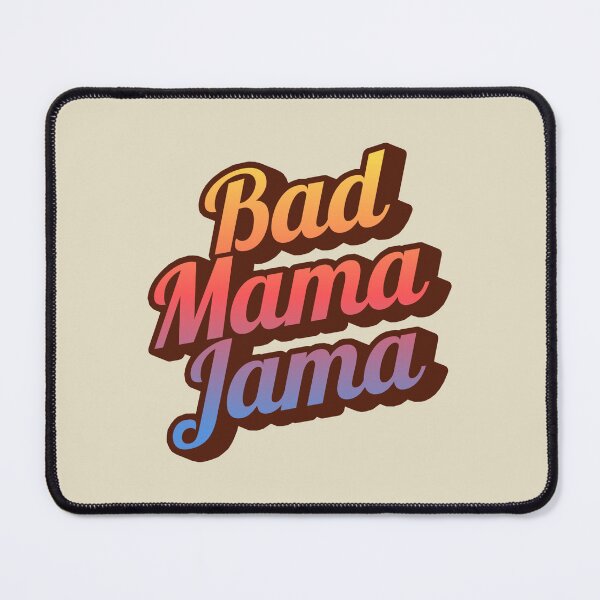 Item preview, Bad mama jama designed and sold by FatBirdie.