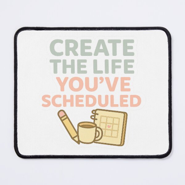 Item preview, Create The Life You've Scheduled designed and sold by acupofcoffy.