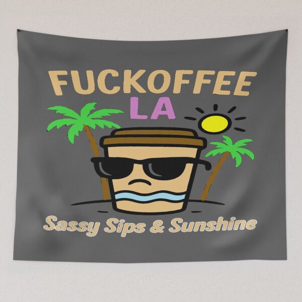 Item preview, Fuckoffee LA — Sassy Sips & Sunshine | I LOVE COFFEE | CAFFEINE ADDICT designed and sold by Globalcitytees.