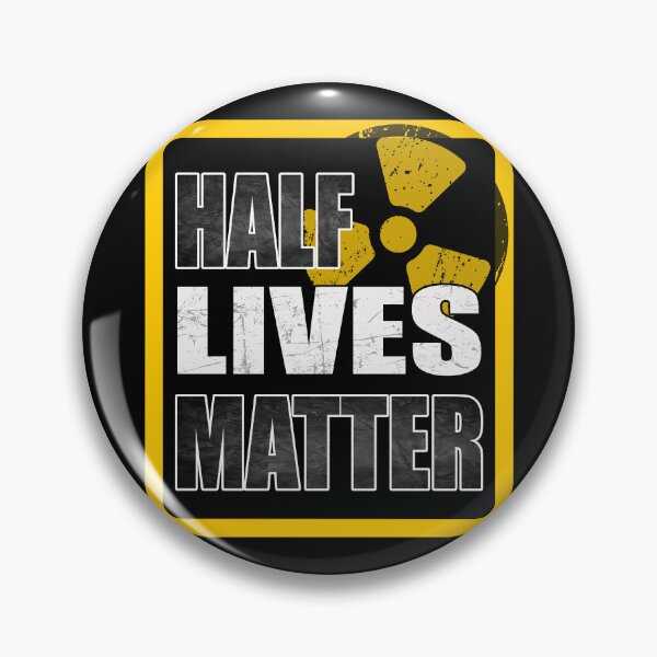 Item preview, Half Lives Matter – Funny Nuclear Physics Grunge Radiation Symbol designed and sold by NerdyWerks.