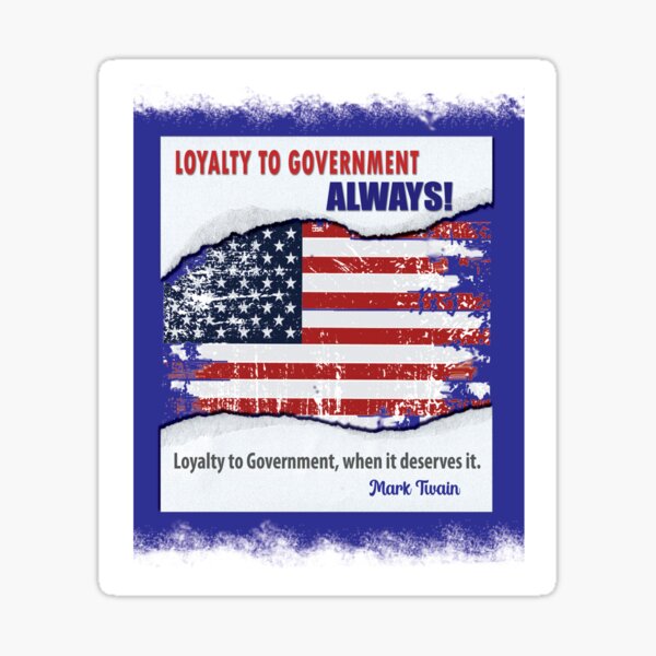 Item preview, Loyalty to government Mark Twain designed and sold by BogaanDesigns.