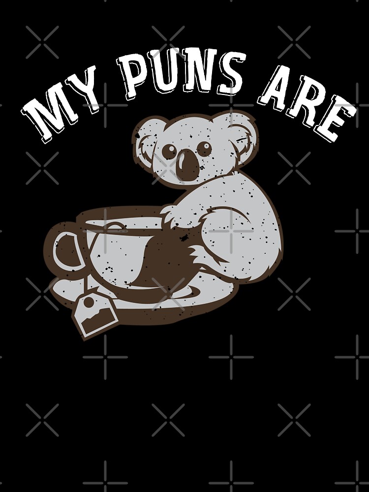 Cute My Puns Are Koala+Tea Koalatea Quality Pun Leggings sold by