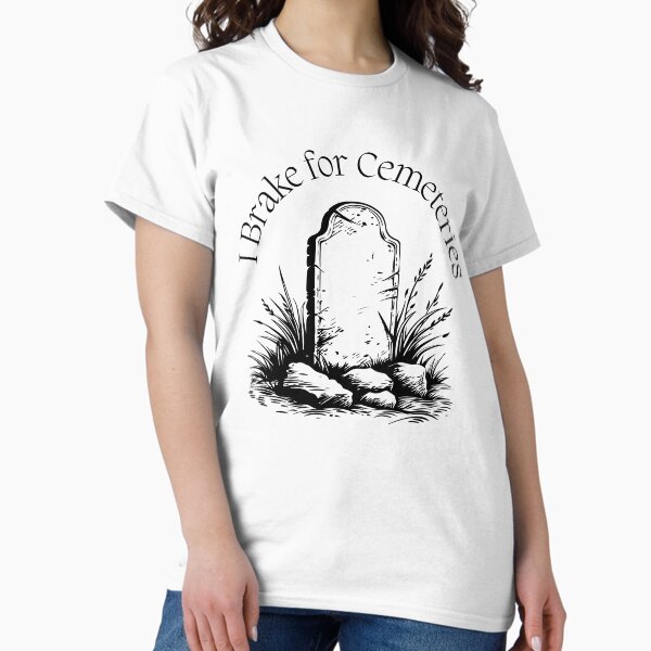 Item preview, I Brake for Cemeteries designed and sold by SouthernCemetery.