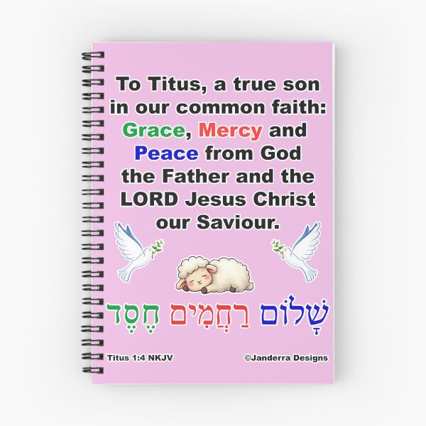 Item preview, 'To Titus, a true son in our common faith: Grace, mercy, and peace from God the Father and the Lord Jesus Christ our Saviour.' Titus 1:4 pink designed and sold by JanderraDesigns.