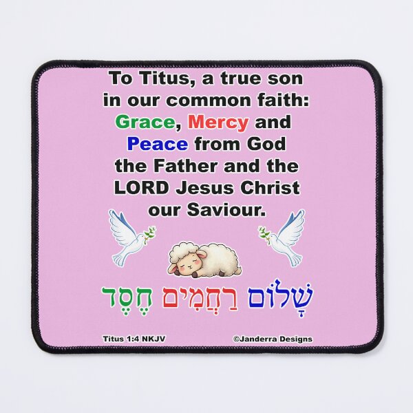Item preview, 'To Titus, a true son in our common faith: Grace, mercy, and peace from God the Father and the Lord Jesus Christ our Saviour.' Titus 1:4 pink designed and sold by JanderraDesigns.