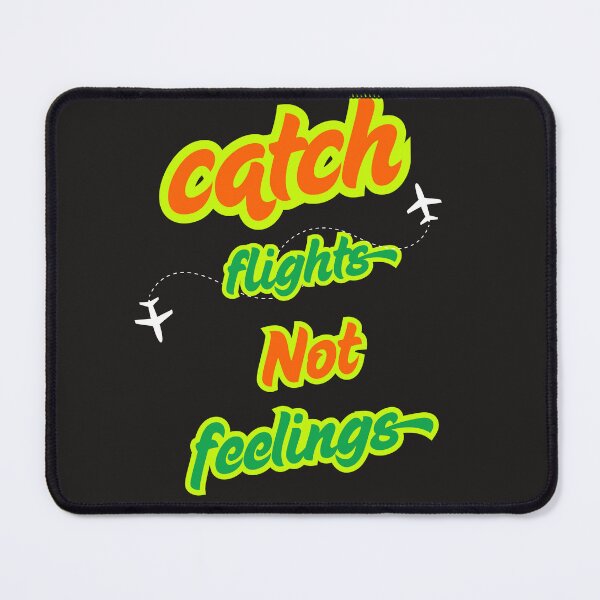 Item preview, Copy of Catch flights not feelings  designed and sold by Tanuja  Sharma.