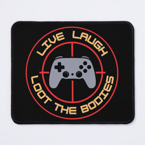 Item preview, Live Laugh Loot the Bodies | FPS Gamer Crosshair Controller Design designed and sold by NerdyWerks.