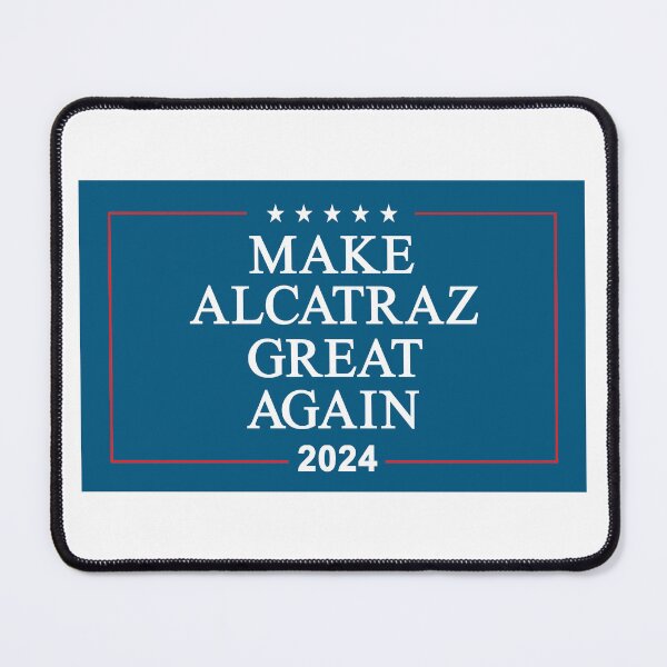 Item preview, Make Alcatraz Great Again designed and sold by Allen Peterson.