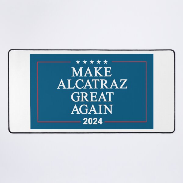 Item preview, Make Alcatraz Great Again designed and sold by Allen Peterson.