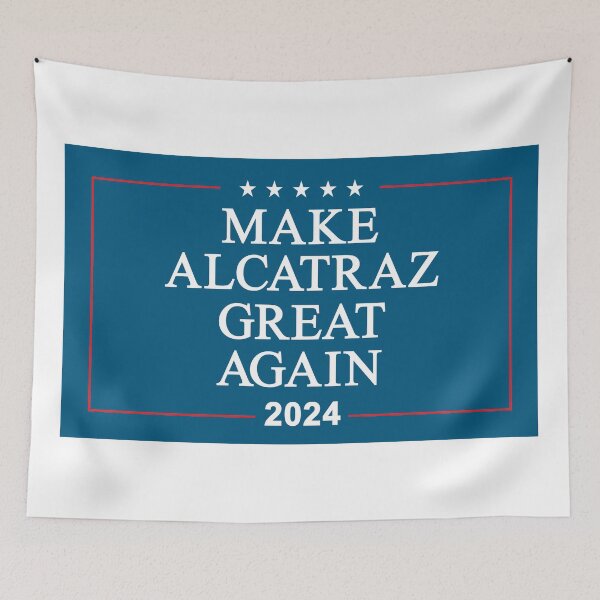 Item preview, Make Alcatraz Great Again designed and sold by Allen Peterson.