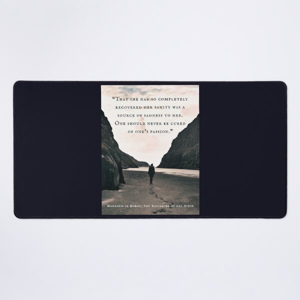 Item preview, Marguerite Duras quote:That she had so completely recovered her sanity was a source of sadness to her. One should never be cured of one's passion. designed and sold by artbleed.