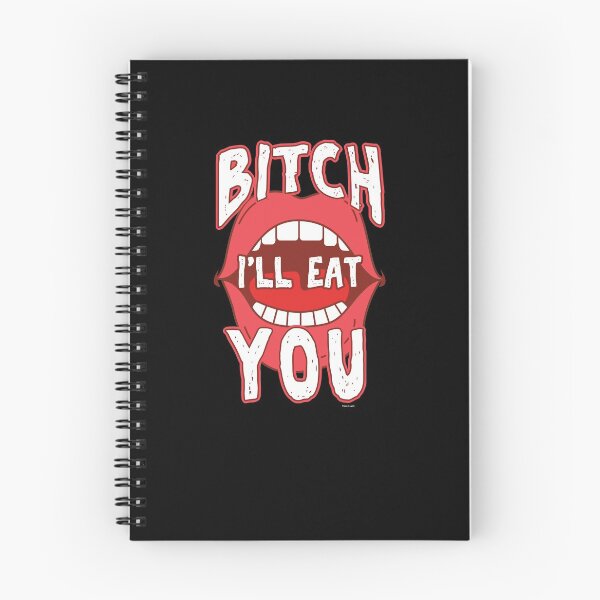 Item preview, Bitch I'll Eat You designed and sold by TomGiantDesigns.
