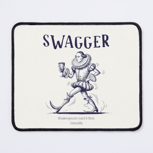 Item preview, Swagger – Shakespeare Said It First Witty Modern Doodle Quote designed and sold by theatrefinery.