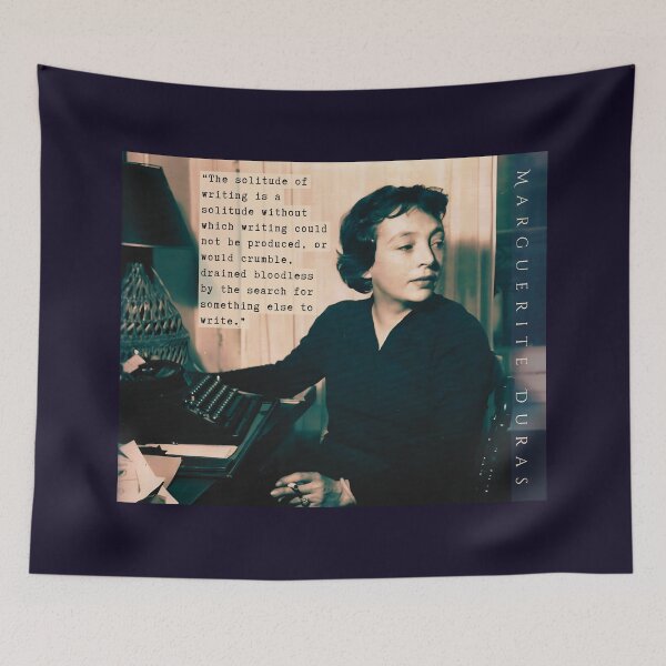 Item preview, Marguerite Duras quote: The solitude of writing is a solitude without which writing could not be produced, or would crumble, designed and sold by artbleed.