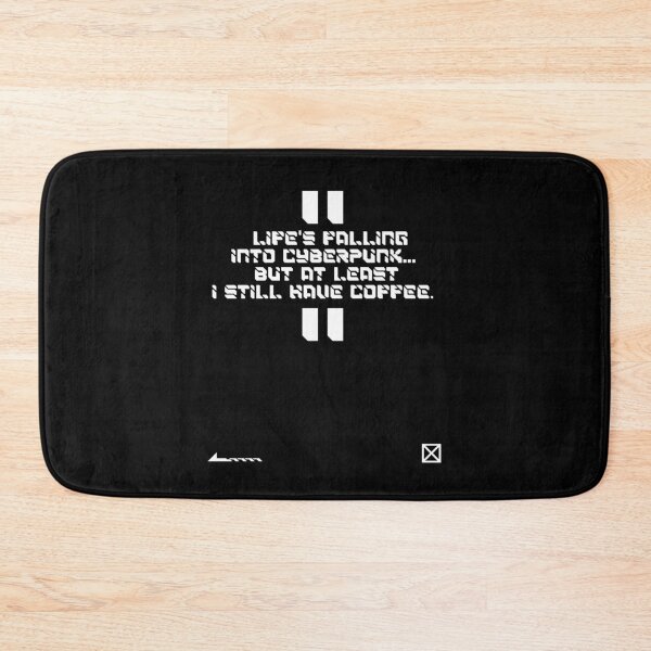 Item preview, coffee & cyberpunk funny quotes message “Life’s falling into cyber-punk… but at least I still have coffee.” designed and sold by CYBER-ROR.