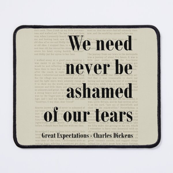 Item preview, Never Be Ashamed Great Expectations Charles Dickens Quote designed and sold by kakarikihill.