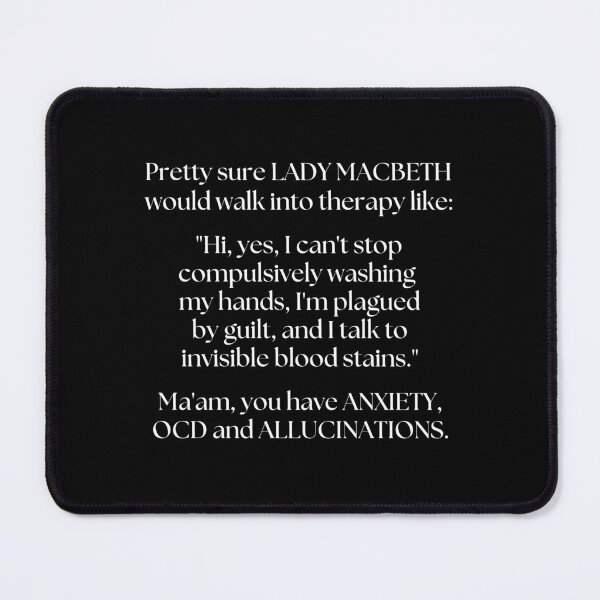 Item preview, Lady Macbeth Has OCD and Anxiety designed and sold by ObsidianDaz.