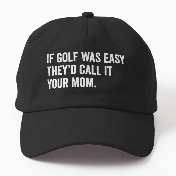 Item preview, If golf was easy they'd call it your mom designed and sold by xfortvnatx.