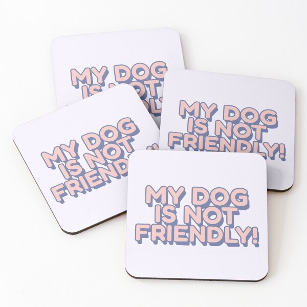Item preview, My Dog Is Not Friendly! | Bold Reactive Dog Warning Design designed and sold by Maydaypanic.