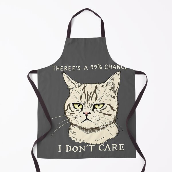 Item preview, There's A 99% Chance I Don't Care Cat designed and sold by Printed Mistakes.