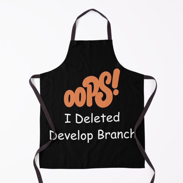 Item preview, Oops, I Deleted Develop Branch – Funny Git Developer Design designed and sold by Redstrawberry13.