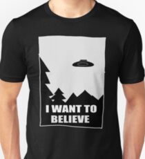 I Want To Believe Unisex T-Shirt