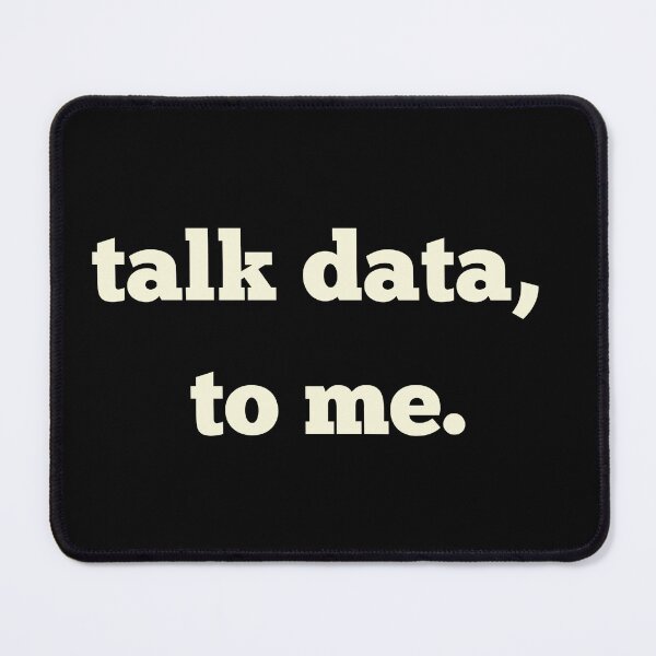 Item preview, Talk Data to Me – Funny Data Science & AI Lover  designed and sold by Redstrawberry13.