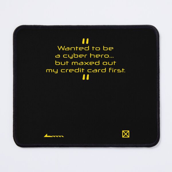 Item preview, “Wanted to be a cyber hero… but maxed out my credit card first.” designed and sold by CYBER-ROR.