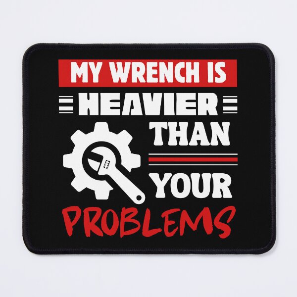 Item preview, Funny Plumber Quote Shirt – My Wrench Is Heavier Than Your Problems designed and sold by Jdee23.