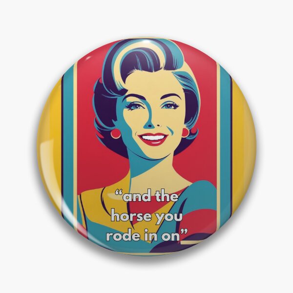 Item preview, Retro Sarcastic Lady: “And the Horse You Rode in On” Pop Art Design designed and sold by Shoot-The-Moon.