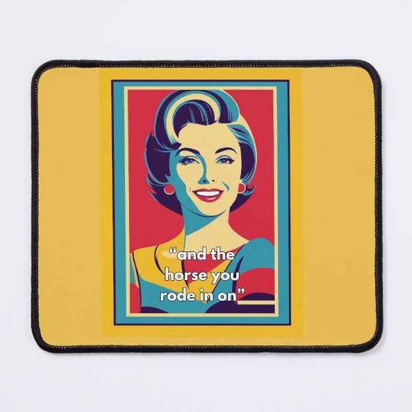 Item preview, Retro Sarcastic Lady: “And the Horse You Rode in On” Pop Art Design designed and sold by Shoot-The-Moon.