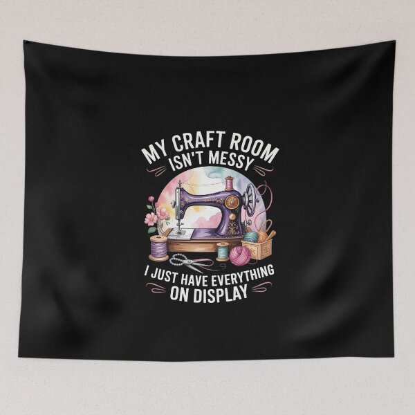 Item preview, My Craft Room Isn’t Messy Everything on Display Funny Quilt designed and sold by DeadlockCrew.