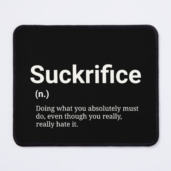 Item preview, Suckrifice – Funny Definition Design for Adulting Survival designed and sold by LoversEyes.